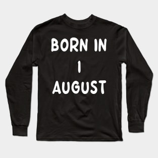 Born In 1 August Long Sleeve T-Shirt